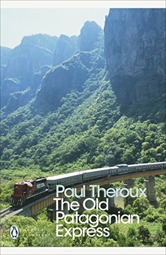 The Old Patagonian Express: By Train Through the Americas (Penguin Modern Classics) (English Edition) livre