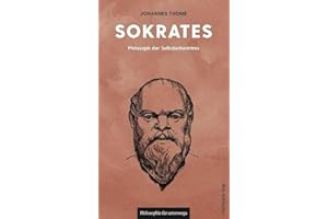 Sokrates: Philosoph der Selbsterkenntnis (Philosophie für unterwegs, Band 16) (Edition Leben Philosophie)
