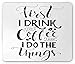 Produktbild Coffee Mouse Pad, First I Drink the Coffee Then I Do the Things Motivational Quote Art Print, Standard Size Rectangle Non-Slip Rubber Mousepad, Black and White