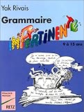 Grammaire impertinente, 9-15 ans