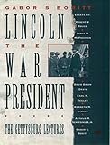 Lincoln, the War President: The Gettysburg Lectures (Gettysburg Civil War Institute Books) (English Edition) by