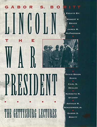 Lincoln, the War President: The Gettysburg Lectures (Gettysburg Civil War Institute Books) (English Edition)