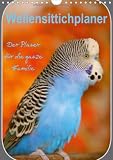 Wellensittichplaner - Der Planer für die ganze Familie (Wandkalender 2015 DIN A4 hoch): Herrliche Wellensittichmotive begleiten und verzieren die ... wichtig ist! (Monatskalender, 14 Seiten) by