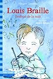 Louis Braille, l'enfant de la nuit
