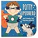 Potty Superhero: Get Ready for Big Boy Pants! by 