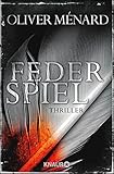 Bücher Neuerscheinungen 2022 - Federspiel: Thriller von Oliver Ménard