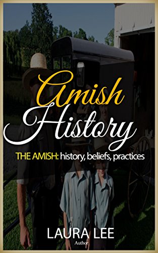 THE AMISH: history, beliefs, practices (English Edition) THE AMISH: history, beliefs, practices (English Edition)