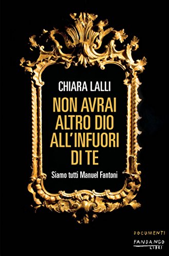 Chiara Lalli – Non avrai altro dio all’infuori di te (2017)