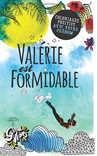 Valérie est formidable: Coloriages positifs avec votre prénom en ligne Valérie est formidable: Coloriages positifs avec votre prénom en ligne