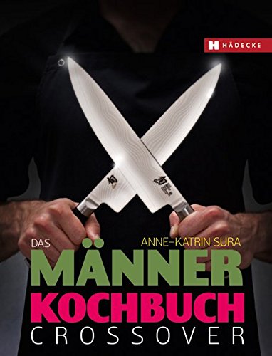 Download Das Männerkochbuch – Crossover: Grenzenlos kochen! Download Das Männerkochbuch – Crossover: Grenzenlos kochen!