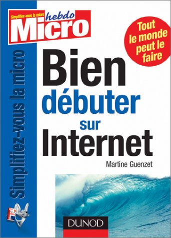 couverture de : Bien d&eacute;buter sur Internet