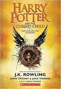 Harry Potter And The Cursed Child Parts One And Two The Official Playscript Of The Original West End Production The Official Script Book Of The Original West End Production Amazon Co Uk Rowling J K