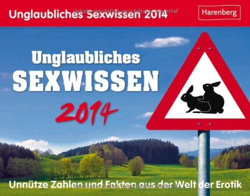 Unglaubliches Sexwissen 2014: Unnütze Zahlen und Fakten aus der Welt der Erotik
