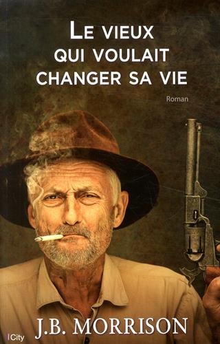 couverture de : VIEUX QUI VOULAIT CHANGER SA VIE (LE)