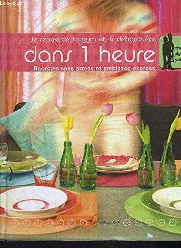 Download Je rentre de la gym et ils débarquent dans 1 heure : Recettes sans stress et ambiance express Download Je rentre de la gym et ils débarquent dans 1 heure : Recettes sans stress et ambiance express