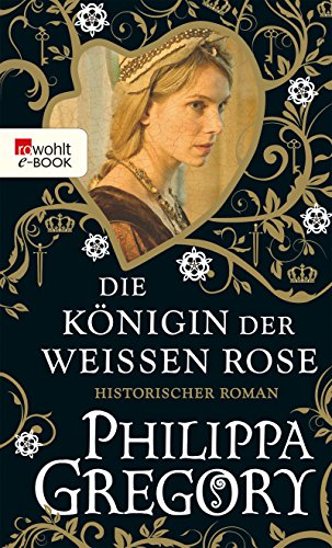 Download Die Königin der Weißen Rose (Die Rosenkriege 1) Download Die Königin der Weißen Rose (Die Rosenkriege 1)