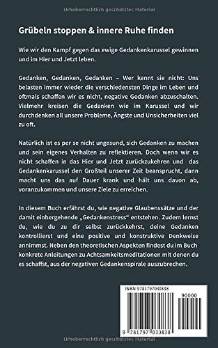 Grbeln-stoppen-innere-Ruhe-finden-Wie-du-Denkschleifen-ausblenden-deine-Gedanken-kontrollieren-und-negative-Glaubensstze-auflsen-kannst-achtsam-leben-gelassen-bleiben-und-Stress-bewltigen