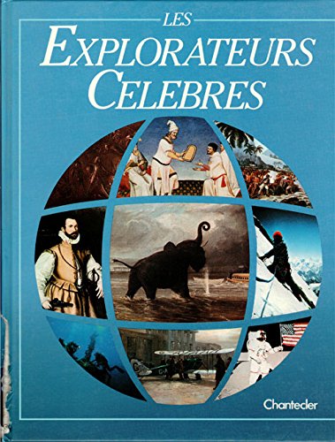 couverture de : Les Explorateurs c&eacute;l&egrave;bres