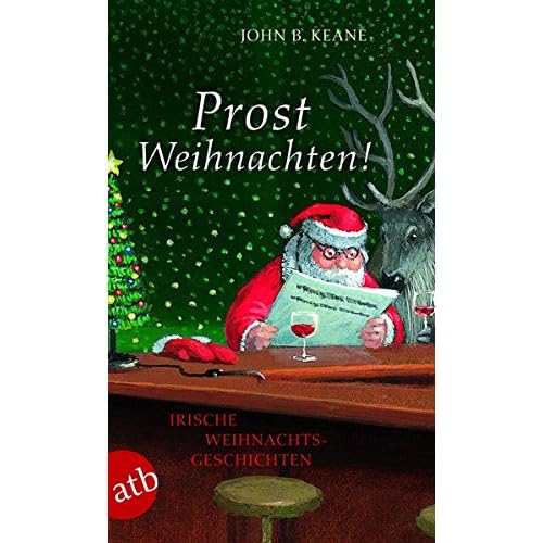 Prost Weihnachten!: Irische Weihnachtsgeschichten Prost Weihnachten!: Irische Weihnachtsgeschichten