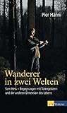 Wanderer in zwei Welten: Sam Hess - Begegnungen mit Totengeistern und der anderen Dimension des Lebens by Pier Hänni, Sam Hess