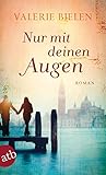 Bücher Neuerscheinungen 2022 - Nur mit deinen Augen: Roman von Valerie Bielen
