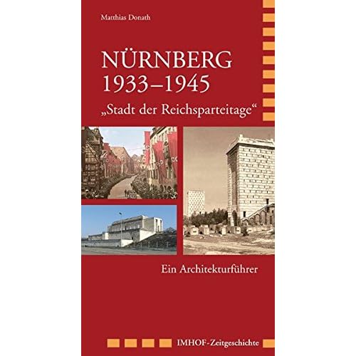 [PDF] Download Nürnberg 19331945: Stadt der Reichsparteitage - Ein Architekturführer Kostenlos