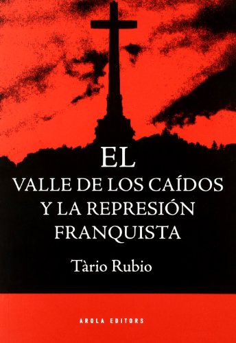 El Valle de los Caídos y la represión franquista (Fora de col·lecció)