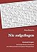Produktbild Nie aufgeflogen: Gotthold Fengler : Ein Gestapo-Beamter als Informant einer Widerstandszelle im Frankfurter Polizeipräsidium