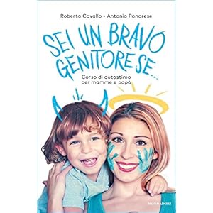 Sei un bravo genitore se...: Corso di autostima per mamme e papà