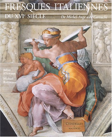 Download Fresques italiennes du XVIe siècle : De Michel-Ange aux Carrache (1510-1600) Download Fresques italiennes du XVIe siècle : De Michel-Ange aux Carrache (1510-1600)