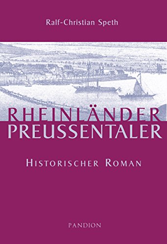 Download Rheinländer - Preußenthaler: Historischer Roman Download Rheinländer - Preußenthaler: Historischer Roman