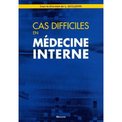 Cas Difficiles en Medecine Interne Cas Difficiles en Medecine Interne