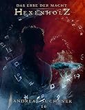 Das Erbe der Macht - Band 16: Hexenholz by 
