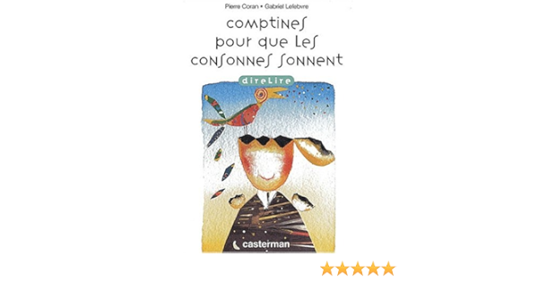 Amazon Fr Comptines Pour Que Les Consonnes Sonnent Coran Pierre Lefebvre Gabriel Livres