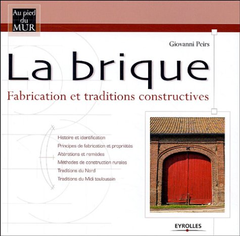 la  brique : Fabrication et traditions constructives
