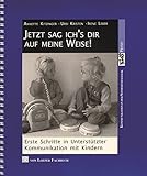 Image de Jetzt sag ich's dir auf meine Weise: Erste Schritte in Unterstützter Kommunikation mit Kindern