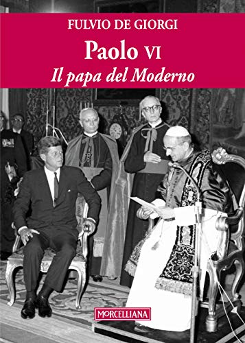 Paolo VI. Il papa del Moderno. Ediz. ampliata libro