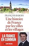 Une histoire de France par les villes et les villages