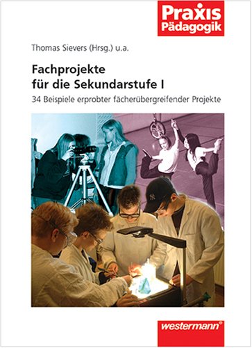 Fachprojekte: Für die Sekundarstufe I