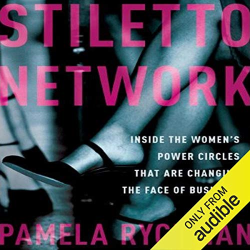 Stiletto Network: Inside the Women's Power Circles That Are Changing the Face of Business