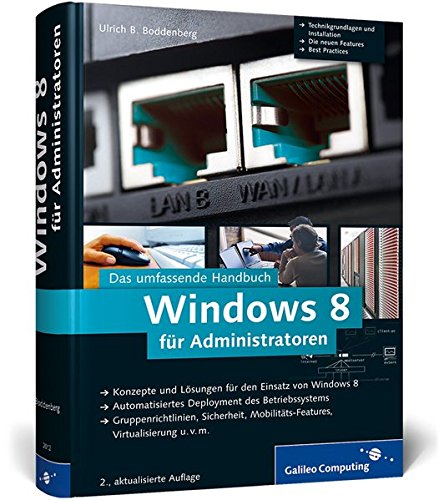 Windows 8 für Administratoren: Das umfassende Handbuch (Galileo Computing)