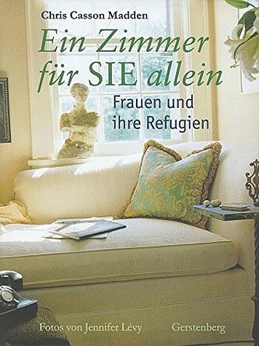 Ein Zimmer für SIE allein: Frauen und ihre Refugien