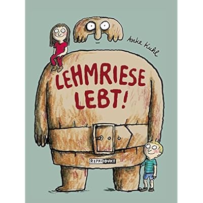 Lehmriese lebt! Lehmriese lebt!