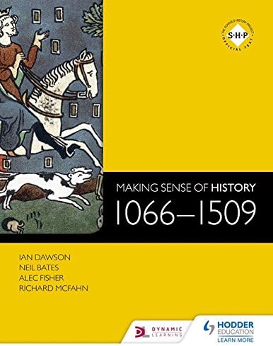 Making Sense of History: 1066-1509