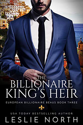 The Billionaire Kings Heir European Billionaire Beaus Book - 