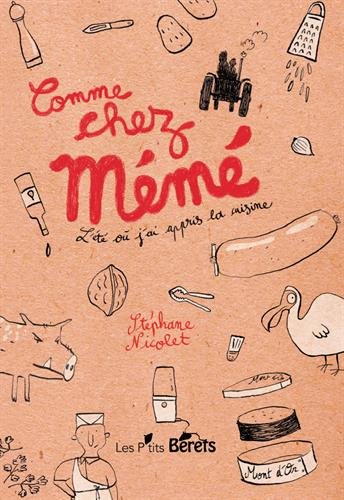 Comme chez mémé : L'été où j'ai appris la cuisine