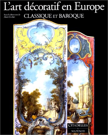 L'Art décoratif en Europe - Tome 2 - Classique et Baroque, 1630-1760