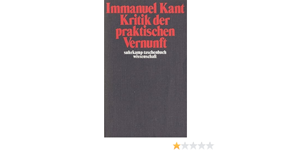 Kritik Der Praktischen Vernunft Amazon De Immanuel Kant Wilhelm Weischedel Wilhelm Weischedel Bucher