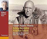 Krieg beenden - Frieden leben - CD: Ein Soldat überwindet Hass und Gewalt by 