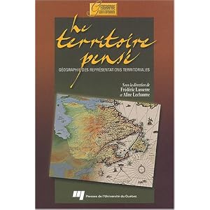 Le territoire pensé : Géographie des représentations territoriales